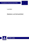 Beck |  Mediation und Vertraulichkeit | Buch |  Sack Fachmedien