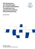 Weber |  Die Generierung von Empfehlungen für zwischenbetriebliche Transaktionen als gesamtwirtschaftliche Infrastrukturleistung | Buch |  Sack Fachmedien