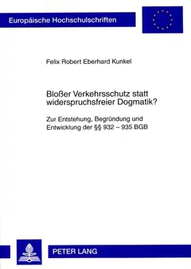 Kunkel |  Bloßer Verkehrsschutz statt widerspruchsfreier Dogmatik? | Buch |  Sack Fachmedien