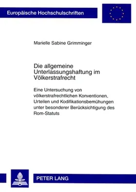 Grimminger |  Die allgemeine Unterlassungshaftung im Völkerstrafrecht | Buch |  Sack Fachmedien