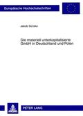 Soroko |  Die materiell unterkapitalisierte GmbH in Deutschland und Polen | Buch |  Sack Fachmedien