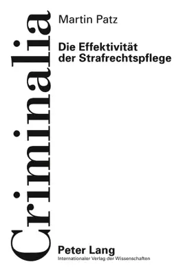 Patz |  Die Effektivitaet der Strafrechtspflege | Buch |  Sack Fachmedien
