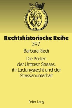 Riedi | Die Porten der Unteren Strasse, ihr Ladungsrecht und der Strassenunterhalt | Buch | 978-3-631-59392-9 | sack.de