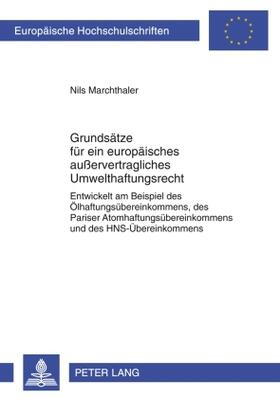 Marchthaler |  Grundsätze für ein europäisches außervertragliches Umwelthaftungsrecht | Buch |  Sack Fachmedien