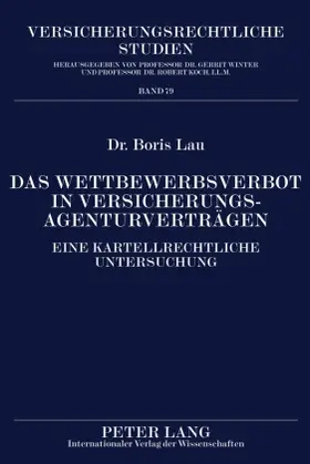 Lau |  Das Wettbewerbsverbot in Versicherungsagenturverträgen | Buch |  Sack Fachmedien
