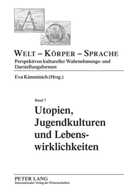 Kimminich |  Utopien, Jugendkulturen und Lebenswirklichkeiten | Buch |  Sack Fachmedien