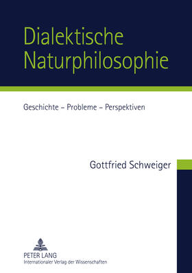 Schweiger | Dialektische Naturphilosophie | Buch | 978-3-631-60313-0 | sack.de