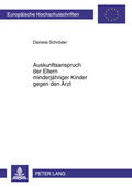 Schröder / Schroeder / Kasih |  Auskunftsanspruch der Eltern minderjähriger Kinder gegen den Arzt | Buch |  Sack Fachmedien