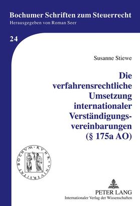 Stiewe | Die verfahrensrechtliche Umsetzung internationaler Verständigungsvereinbarungen (§ 175a AO) | Buch | 978-3-631-60549-3 | sack.de