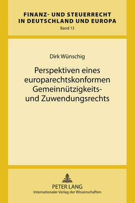 Wünschig | Perspektiven eines europarechtskonformen Gemeinnützigkeits- und Zuwendungsrechts | Buch | 978-3-631-60628-5 | sack.de