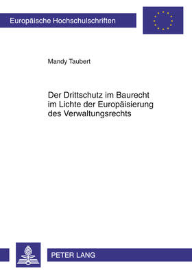 Taubert | Der Drittschutz im Baurecht im Lichte der Europäisierung des Verwaltungsrechts | Buch | 978-3-631-60637-7 | sack.de