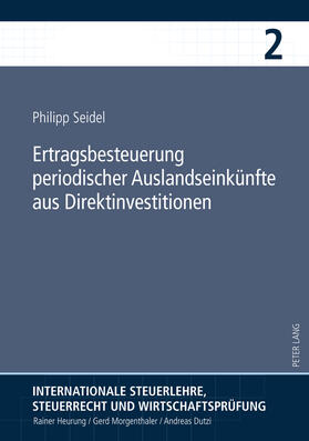 Seidel | Ertragsbesteuerung periodischer Auslandseinkünfte aus Direktinvestitionen | Buch | 978-3-631-60684-1 | sack.de