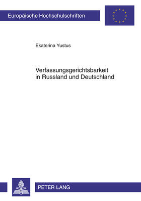 Yustus | Verfassungsgerichtsbarkeit in Russland und Deutschland | Buch | 978-3-631-60741-1 | sack.de