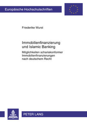 Wurst | Immobilienfinanzierung und Islamic Banking | Buch | 978-3-631-60742-8 | sack.de