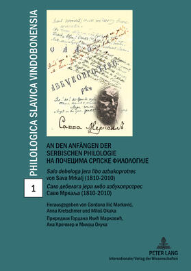 Ilic Markovic / Okuka / Kretschmer | An den Anfängen der serbischen Philologie- Na po¿ecima srpske filologije | Buch | 978-3-631-61710-6 | sack.de
