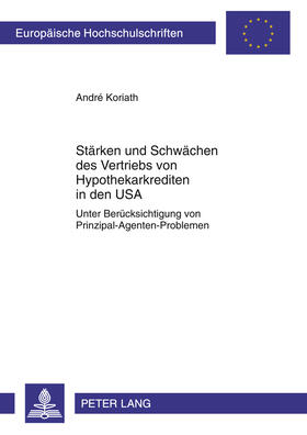 Koriath | Stärken und Schwächen des Vertriebs von Hypothekarkrediten in den USA | Buch | 978-3-631-61927-8 | sack.de