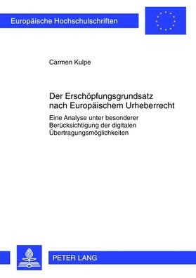 Kulpe | Der Erschöpfungsgrundsatz nach Europäischem Urheberrecht | Buch | 978-3-631-62407-4 | sack.de