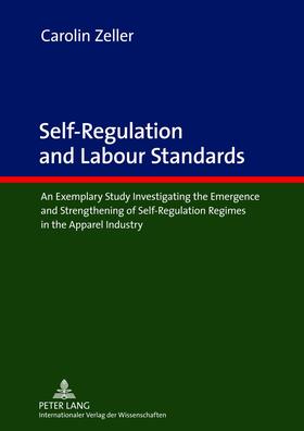 Zeller | Zeller, C: Self-Regulation and Labour Standards | Buch | sack.de