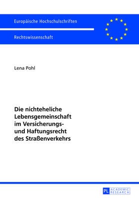 Pohl | Die nichteheliche Lebensgemeinschaft im Versicherungs- und Haftungsrecht des Straßenverkehrs | Buch | 978-3-631-62473-9 | sack.de