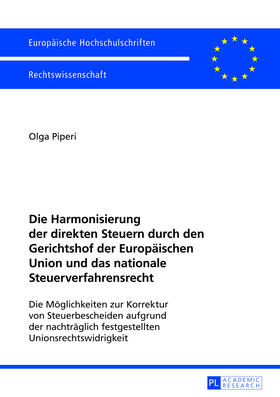 Piperi | Die Harmonisierung der direkten Steuern durch den Gerichtshof der Europäischen Union und das nationale Steuerverfahrensrecht | Buch | 978-3-631-62489-0 | sack.de