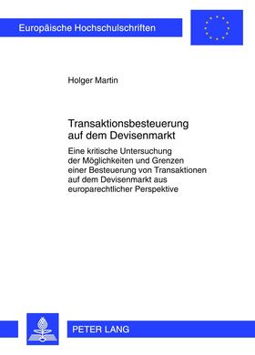 Martin | Transaktionsbesteuerung auf dem Devisenmarkt | Buch | 978-3-631-62513-2 | sack.de
