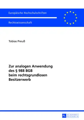 Preuß |  Zur analogen Anwendung des § 988 BGB beim rechtsgrundlosen Besitzerwerb | Buch |  Sack Fachmedien