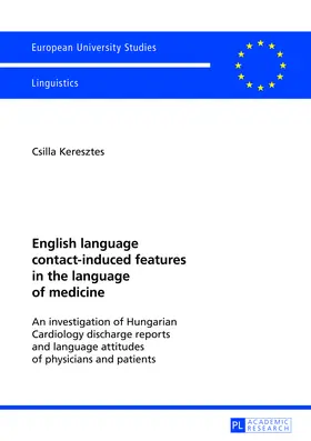 Keresztes |  English language contact-induced features in the language of medicine | Buch |  Sack Fachmedien