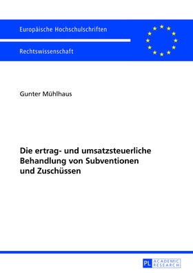 Mühlhaus | Die ertrag- und umsatzsteuerliche Behandlung von Subventionen und Zuschüssen | Buch | 978-3-631-62740-2 | sack.de