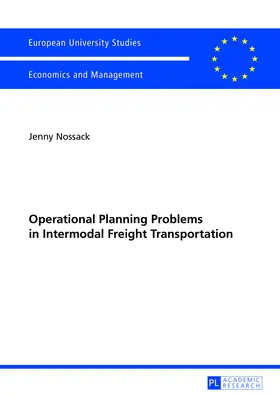 Nossak |  Operational Planning Problems in Intermodal Freight Transportation | Buch |  Sack Fachmedien