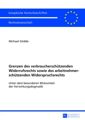 Gödde | Grenzen des verbraucherschützenden Widerrufsrechts sowie des arbeitnehmerschützenden Widerspruchsrechts | Buch | 978-3-631-62991-8 | sack.de