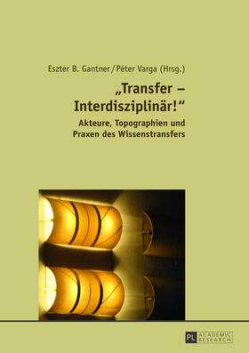 Gantner / Varga | «Transfer - Interdisziplinär!» | Buch | 978-3-631-63014-3 | sack.de