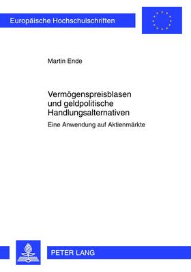 Ende | Vermögenspreisblasen und geldpolitische Handlungsalternativen | Buch | 978-3-631-63024-2 | sack.de