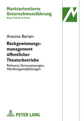 Barten | Rückgewinnungsmanagement öffentlicher Theaterbetriebe | Buch | 978-3-631-63036-5 | sack.de