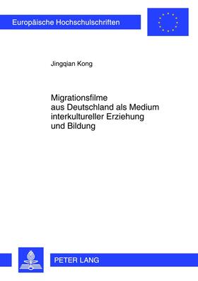 Kong | Migrationsfilme aus Deutschland als Medium interkultureller Erziehung und Bildung | Buch | 978-3-631-63140-9 | sack.de