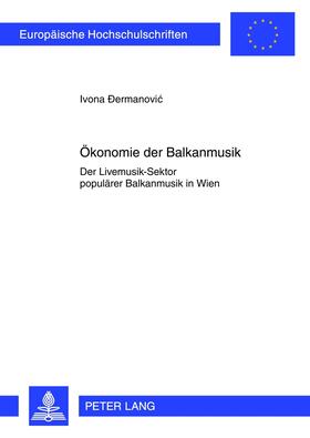 Ðermanovic / Dermanovic | Ökonomie der Balkanmusik | Buch | 978-3-631-63150-8 | sack.de