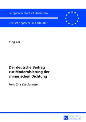 Cai |  Der deutsche Beitrag zur Modernisierung der chinesischen Dichtung | Buch |  Sack Fachmedien
