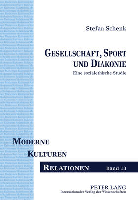 Schenk | Gesellschaft, Sport und Diakonie | Buch | 978-3-631-63549-0 | sack.de