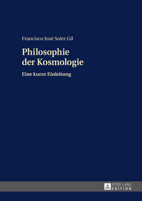 Soler Gil | Philosophie der Kosmologie | Buch | 978-3-631-63721-0 | sack.de
