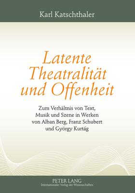 Katschthaler | Latente Theatralität und Offenheit | Buch | 978-3-631-63781-4 | sack.de