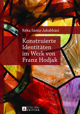 Sánta-Jakabházi | Konstruierte Identitäten im Werk von Franz Hodjak | Buch | 978-3-631-63956-6 | sack.de