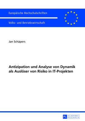 Schäpers | Antizipation und Analyse von Dynamik als Auslöser von Risiko in IT-Projekten | Buch | 978-3-631-64065-4 | sack.de