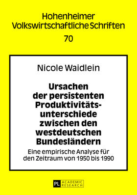 Waidlein | Ursachen der persistenten Produktivitätsunterschiede zwischen den westdeutschen Bundesländern | Buch | 978-3-631-64101-9 | sack.de