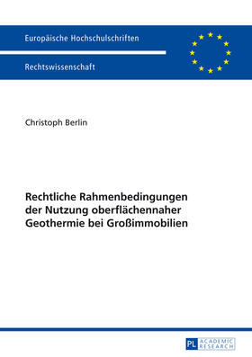 Berlin | Rechtliche Rahmenbedingungen der Nutzung oberflächennaher Geothermie bei Großimmobilien | Buch | 978-3-631-64729-5 | sack.de