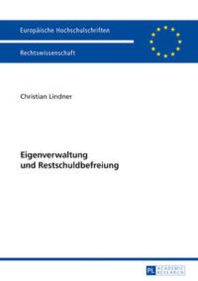 Lindner |  Lindner, C: Eigenverwaltung und Restschuldbefreiung | Buch |  Sack Fachmedien