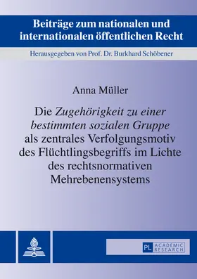 Müller | Die 'Zugehörigkeit zu einer bestimmten sozialen Gruppe' als zentrales Verfolgungsmotiv des Flüchtlingsbegriffs im Lichte des rechtsnormativen Mehrebenensystems | Buch | 978-3-631-64947-3 | sack.de