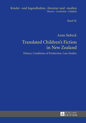 Siebeck | Siebeck, A: Translated Children's Fiction in New Zealand | Buch | 978-3-631-65011-0 | sack.de