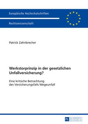 Zahnbrecher | Werkstorprinzip in der gesetzlichen Unfallversicherung? | Buch | 978-3-631-65739-3 | sack.de