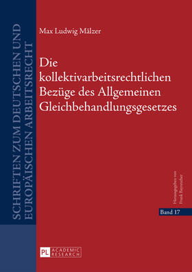 Mälzer | Die kollektivarbeitsrechtlichen Bezüge des Allgemeinen Gleichbehandlungsgesetzes | Buch | 978-3-631-65993-9 | sack.de