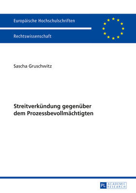 Gruschwitz | Streitverkündung gegenüber dem Prozessbevollmächtigten | Buch | 978-3-631-66132-1 | sack.de