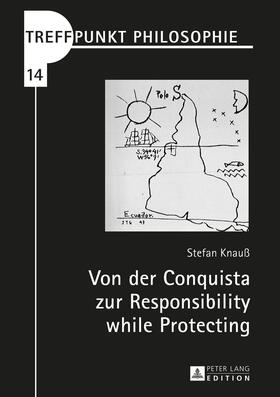 Knauß | Von der Conquista zur Responsibility while Protecting | Buch | 978-3-631-66533-6 | sack.de